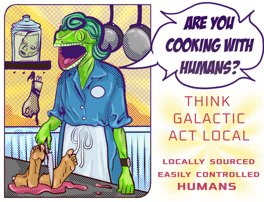 "Are You Cooking With Humans?" Reptilian Poster