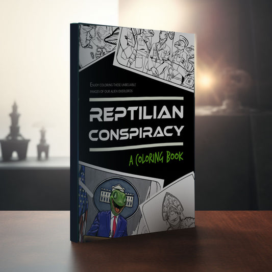 Reptilian Conspiracy: A Coloring Book